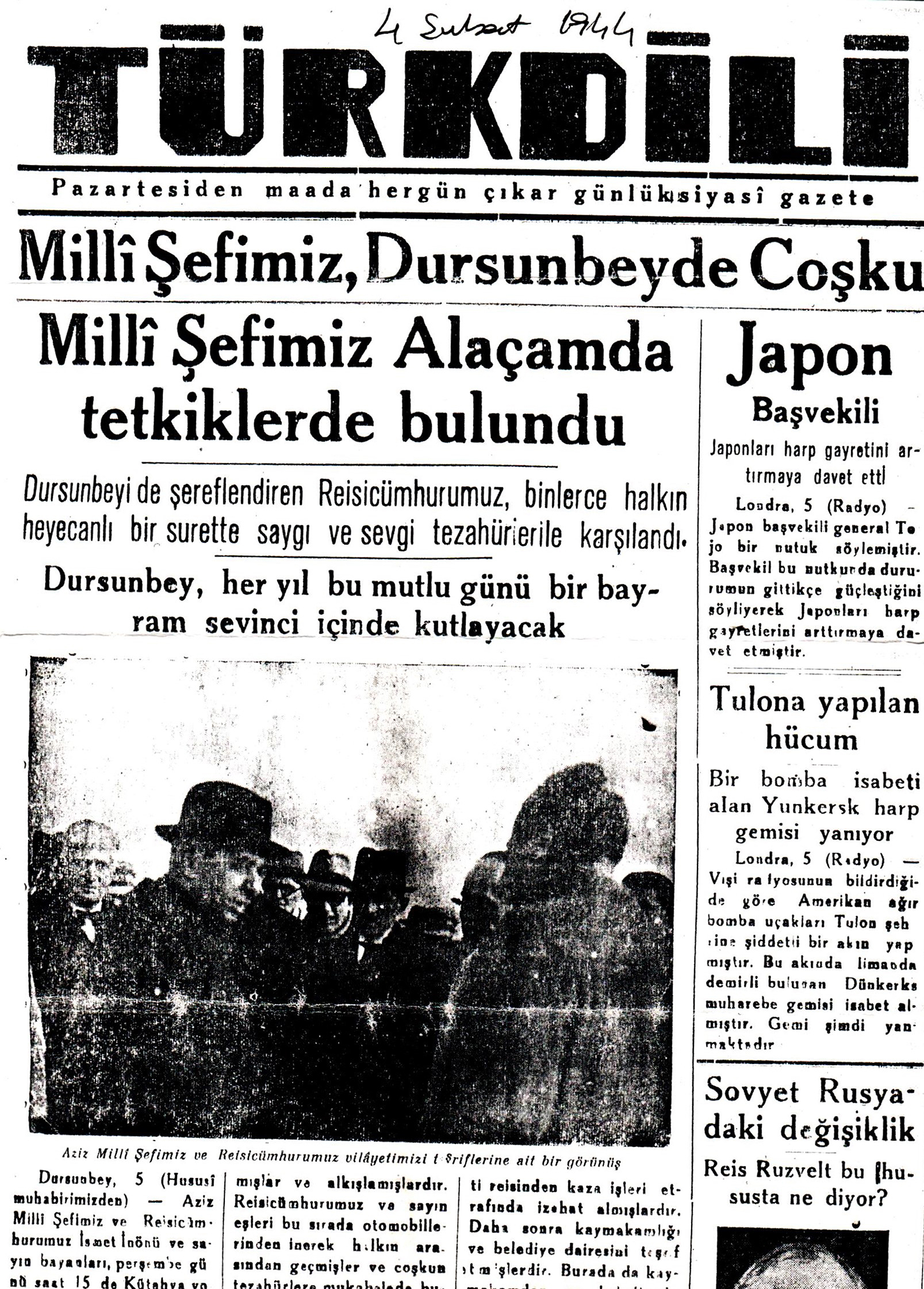 Dursunbey’in 2. Dünya Savaşındaki Tarihi Önemi 4 şubat 1944’de Reisicumhur İsmet İnönü’nün Dursunbey’i ziyareti