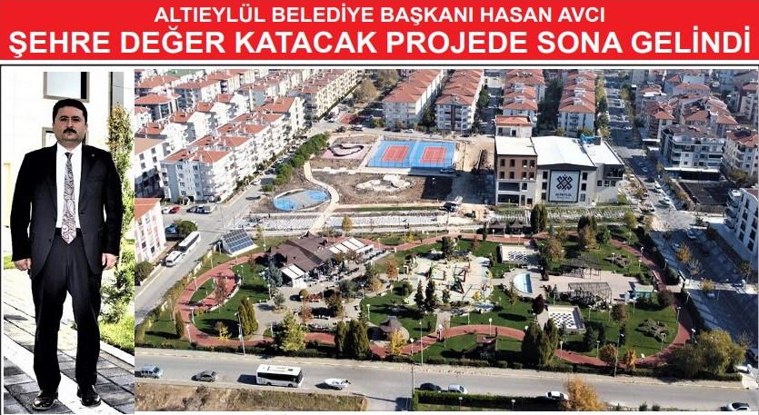 ŞEHRE DEĞER KATACAK PROJEDE SONA GELİNDİ