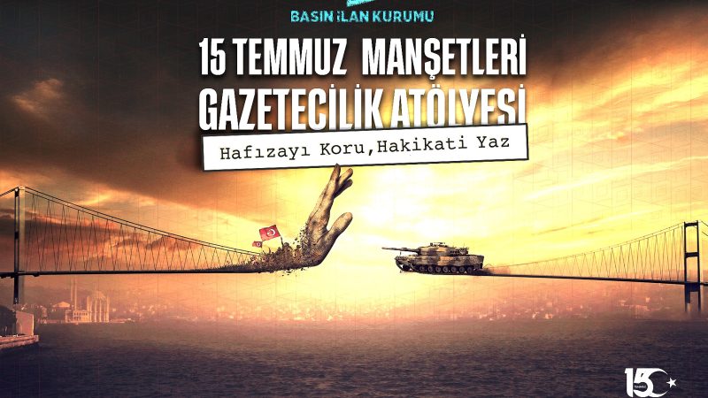 15 Temmuz darbe girişimi genç gazetecilerin manşetleriyle hatırlanacak
